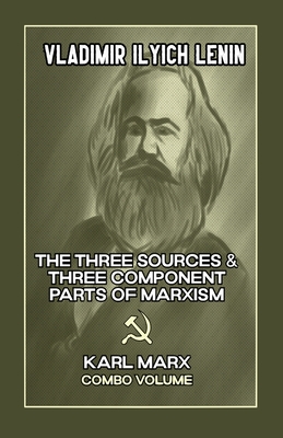 The Three Sources & Three Component Parts of Marxism and Karl Marx By Vladimir Lenin, Wafula Sitati (Editor) Cover Image