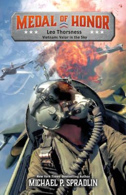 Leo Thorsness: Vietnam: Valor in the Sky (Medal of Honor #3) Cover Image