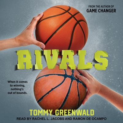 Rivals By Tommy Greenwald, Ramón de Ocampo (Read by), Rachel L. Jacobs (Read by) Cover Image