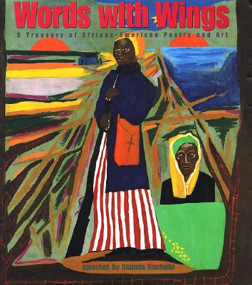 Words with Wings: A Treasury of African-American Poetry and Art By Belinda Rochelle Cover Image