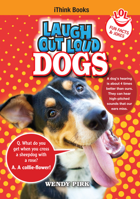 Laugh Out Loud Dogs: Fun Facts and Jokes (Ithink)