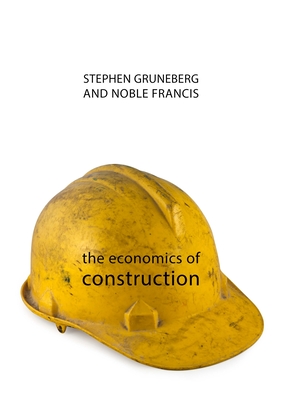 The Economics of Construction (Economics of Big Business) Cover Image