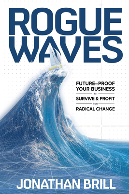 Rogue Waves: Future-Proof Your Business to Survive and Profit from Radical Change Cover Image