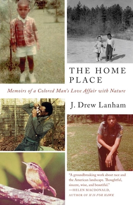 The Home Place: Memoirs of a Colored Man's Love Affair with Nature By J. Drew Lanham Cover Image