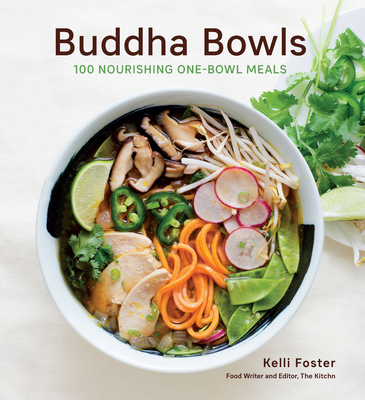 Buddha Bowls: 100 Nourishing One-Bowl Meals [A Cookbook] Cover Image