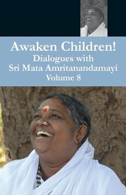 Awaken Children Vol. 8 By Swami Amritaswarupananda Puri (Translator), Amma (Other), Sri Mata Amritanandamayi Devi (Other) Cover Image