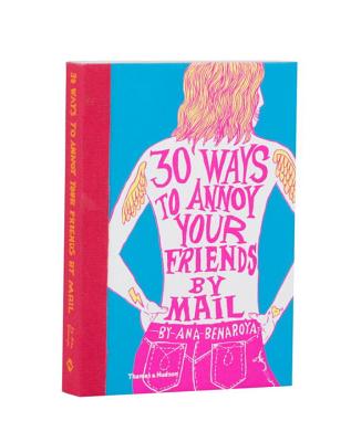 30 Ways to Annoy Your Friends by Mail (Thames & Hudson Gift) Cover Image