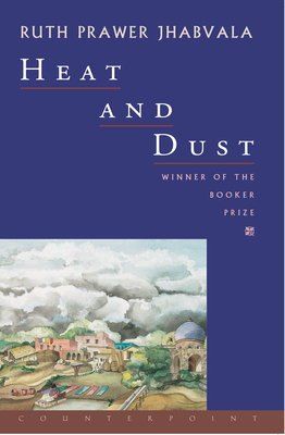 Heat and Dust: A Novel By Ruth Prawer Jhabvala Cover Image