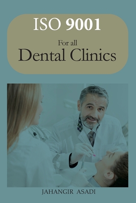 ISO 9001 for all dental clinics: ISO 9000 For all employees and employers (Easy ISO #2)