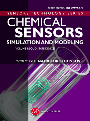 Chemical Sensors: Simulation and Modeling Volume 3: Solid-State Devices (Asme) Cover Image