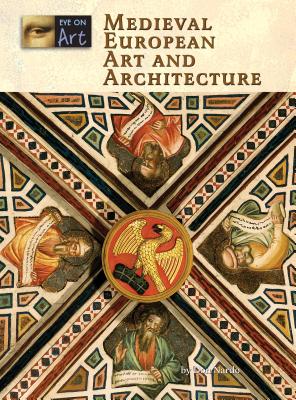 Medieval European Art and Architecture (Eye on Art) Cover Image