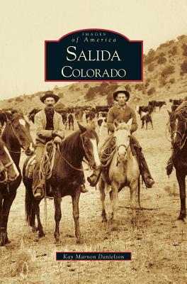 Salida, Colorado By Lisa Coleman, Kay Marnon Danielson Cover Image
