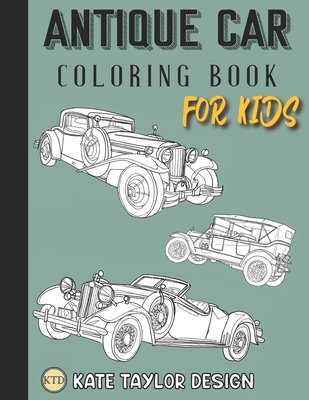 Antique car coloring book for kids: Classic car coloring book for kids Cover Image