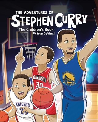 The Adventures of Stephen Curry(TM) The Children's Book By Troy Davinci Cover Image