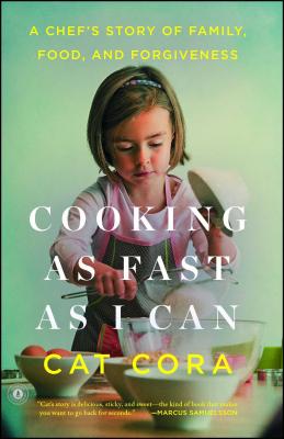 Cooking as Fast as I Can: A Chef's Story of Family, Food, and Forgiveness Cover Image