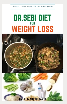 Dr Sebi Diet For Weight Loss Easy Guide On How To Lose Weight And Heal Through The Approved Dr Sebi Alkaline Diet Paperback Eso Won Books