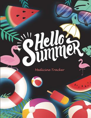 Hello Summer: Medicine Tracker: Daily Medicine Record Tracker 120 Pages Large Print 8.5