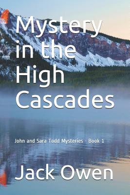 Mystery in the High Cascades (John and Sara Todd Mysteries #1)