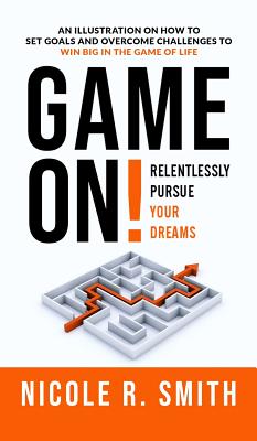 Game On!: Relentlessly Pursue Your Dreams Cover Image
