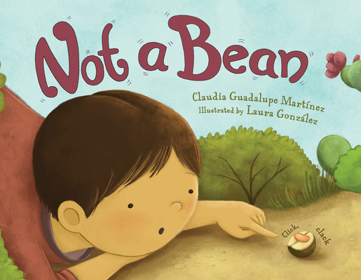 Not a Bean By Claudia Guadalupe Martinez, Laura Gonzalez (Illustrator) Cover Image
