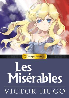 Manga Classics Les Miserables By Victor Hugo, Stacy King (Editor) Cover Image