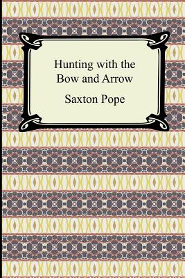 Hunting with the Bow and Arrow Cover Image