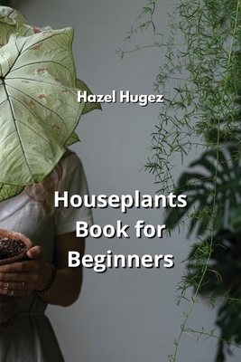 Houseplants Book for Beginners Cover Image