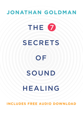 The 7 Secrets of Sound Healing Revised Edition Cover Image