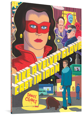 Like A Velvet Glove Cast In Iron By Daniel Clowes Cover Image