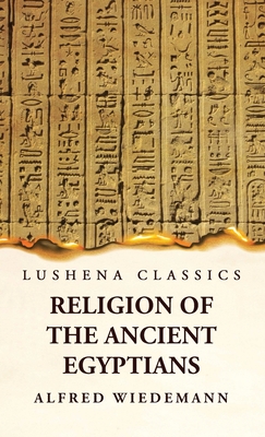 Religion of the Ancient Egyptians Cover Image