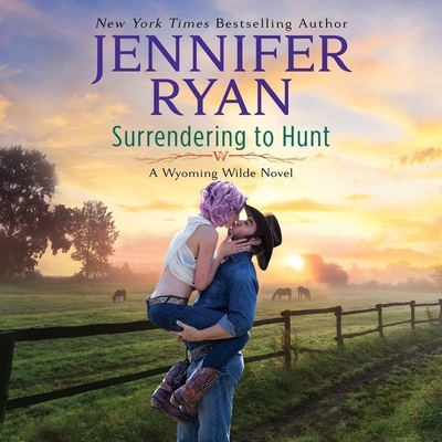 Surrendering to Hunt: A Wyoming Wilde Novel By Jennifer Ryan, Tim Paige (Read by) Cover Image