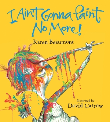 I Ain't Gonna Paint No More! Board Book Cover Image