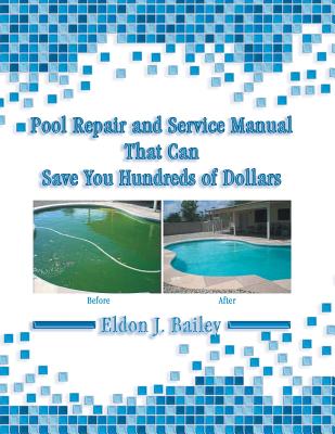 Pool Repair and Service Manual That Can Save You Hundreds of Dollars Cover Image