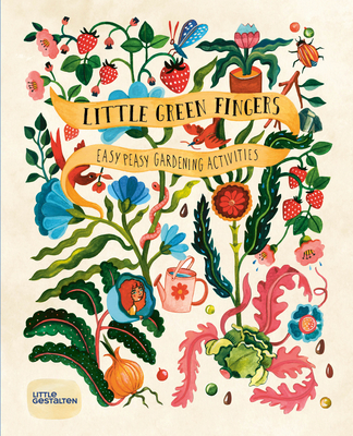Little Green Fingers: Easy Peasy Gardening Activities Cover Image