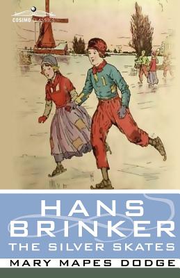 Hans Brinker, or the Silver Skates (Cosimo Classics Literature) Cover Image