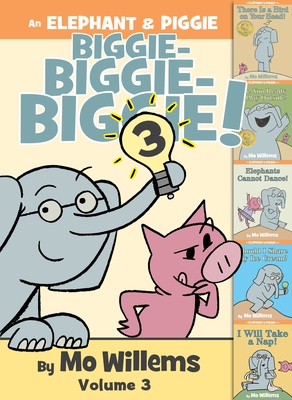 An Elephant & Piggie Biggie! Volume 3 (An Elephant and Piggie Book) By Mo Willems Cover Image