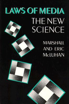 Laws of Media: The New Science By Eric McLuhan, Marshall McLuhan Cover Image