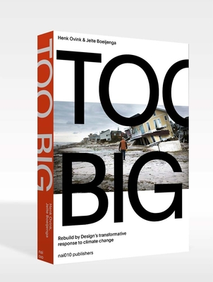 Too Big: Rebuild by Design's Transformative Response to Climate Change Cover Image