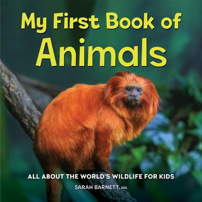 My First Book of Animals: All about the World's Wildlife for Kids  (Hardcover) | Malaprop's Bookstore/Cafe