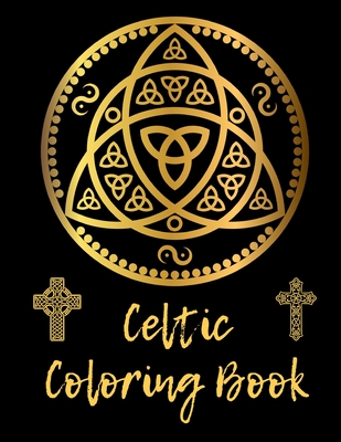 Celtic Coloring Book: Creative Illustration of Myth and Spirit Crosses and Mandalas Ornaments for Adults Cover Image