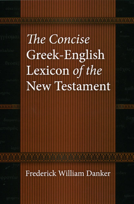 A Greek-English Lexicon of the New Testament and Other Early
