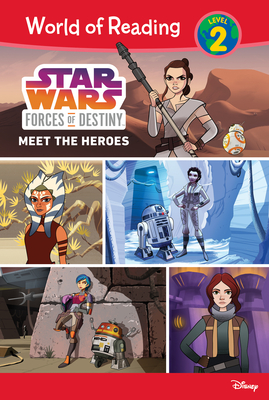 Star Wars Forces of Destiny: Meet the Heroes (World of Reading Level 2) Cover Image
