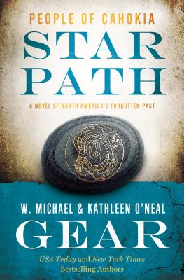 Star Path: People of Cahokia (North America's Forgotten Past #25) By W. Michael Gear, Kathleen O'Neal Gear Cover Image