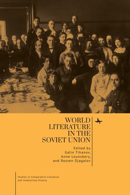 World Literature in the Soviet Union (Studies in Comparative Literature and Intellectual History)