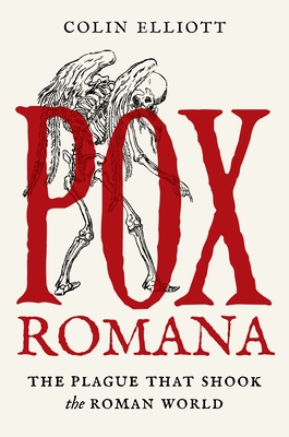 Pox Romana: The Plague That Shook the Roman World (Turning Points in Ancient History #15)