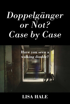 Doppelganger or Not? Case by Case: Have You Seen a Walking Double? Cover Image