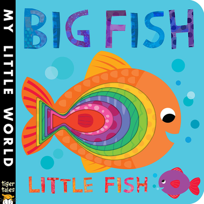Big Fish Little Fish (My Little World) By Jonathan Litton, Fhiona Galloway (Illustrator) Cover Image