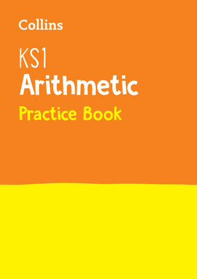 Collins KS1 SATs Revision and Practice - New Curriculum – KS1 Mathematics - Arithmetic SATs Question Book By Collins KS1 Cover Image