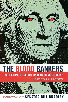 The Blood Bankers: Tales from the Global Underground Economy Cover Image