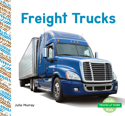 Freight Trucks (Trucks at Work) Cover Image